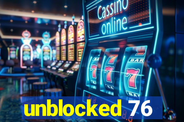 unblocked 76